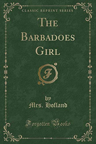 Stock image for The Barbadoes Girl A Tale for Young People Classic Reprint for sale by PBShop.store US