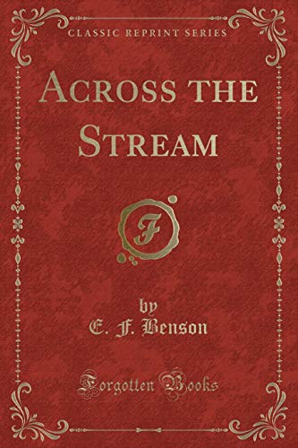 Across the Stream (Classic Reprint) (9781440096433) by Moncrieff, A. R. Hope