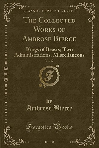 Beispielbild fr The Collected Works of Ambrose Bierce, Vol 12 Classic Reprint zum Verkauf von PBShop.store US