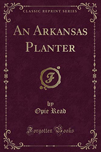 An Arkansas Planter (Classic Reprint) (9781440096860) by Read, Opie Percival