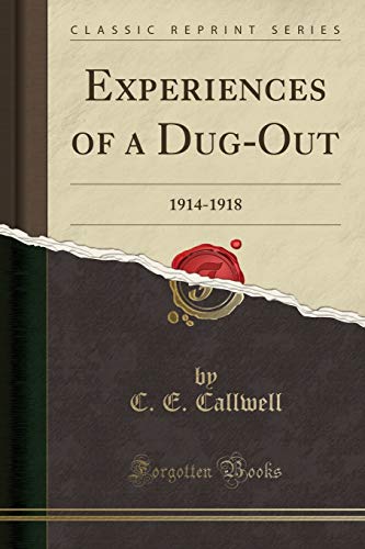 Beispielbild fr Experiences of a Dug-Out, 1914-1918 (Classic Reprint) zum Verkauf von WorldofBooks