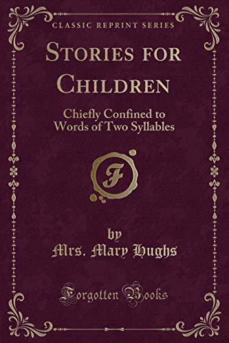 Stock image for Aunt Mary's Stories for Children Chiefly Confined to Words of Two Syllables Classic Reprint for sale by PBShop.store US