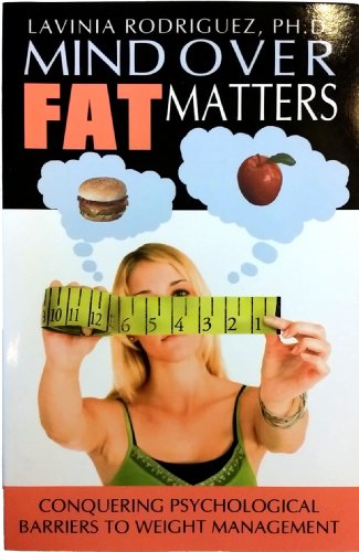 Imagen de archivo de Mind over Fat Matters : Conquering Psychological Barriers to Weight Management a la venta por Better World Books