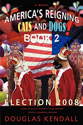 9781440103049: America's Reigning Cats and Dogs! Book 2: Election 2008