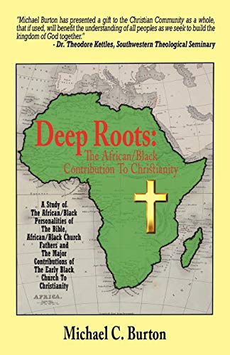 Stock image for Deep Roots: The African/Black Contribution To Christianity for sale by WorldofBooks
