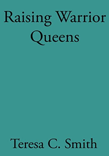 Raising Warrior Queens (9781440103650) by Smith, Teresa C