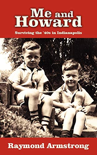 Stock image for Me and Howard: Surviving the '40s in Indianapolis for sale by Once Upon A Time Books