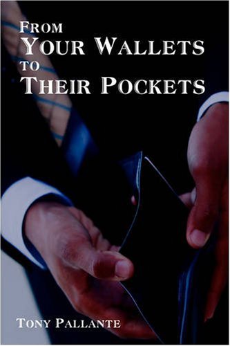 9781440108020: From Your Wallets to Their Pockets: Understanding the Credit Crisis Privatizing Profits and Socializing Losses