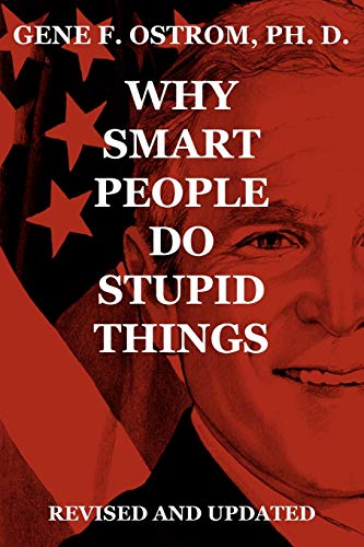 Beispielbild fr Why Smart People Do Stupid Things: Revised and Updated zum Verkauf von ThriftBooks-Atlanta