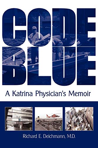 Imagen de archivo de Code Blue: A Katrina Physicians Memoir a la venta por Hawking Books