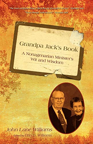 Stock image for Grandpa Jack's Book: A Nonagenarian Minister's Wit and Wisdom for sale by Lucky's Textbooks