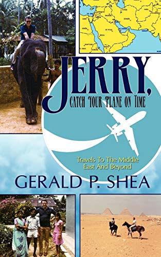 Stock image for Jerry, Catch Your Plane on Time: Travels to the Middle East and Beyond for sale by Chiron Media