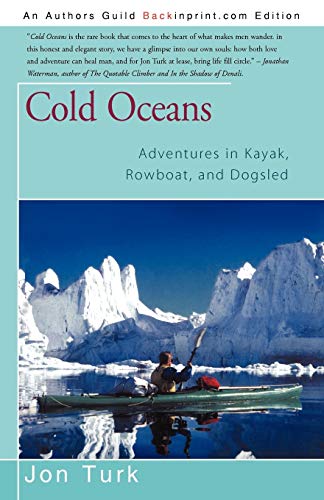 9781440112072: Cold Oceans: Adventures in Kayak, Rowboat, and Dogsled