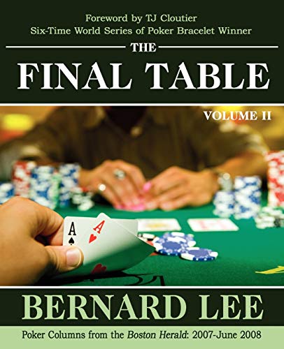 Stock image for The Final Table Volume II: Poker Columns from the Boston Herald: 2007-June 2008 for sale by More Than Words