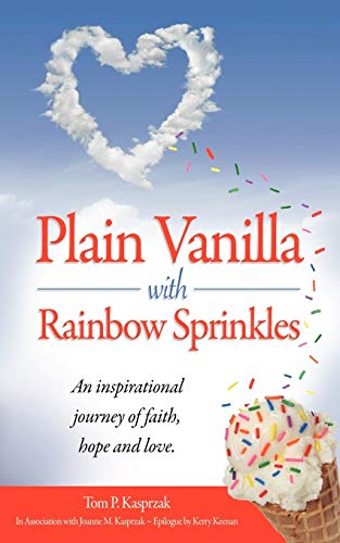 Stock image for Plain Vanilla with Rainbow Sprinkles: An Inspirational Story of Faith, Hope and Love for sale by SecondSale