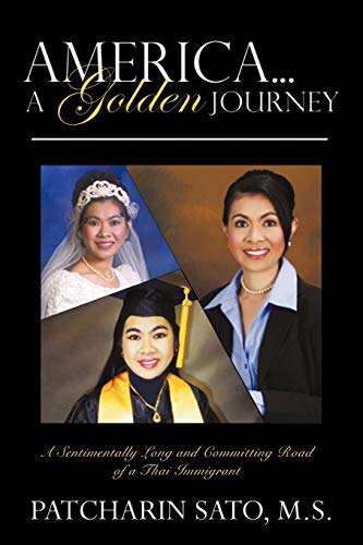 9781440114502: America... a Golden Journey: A Sentimentally Long and Committing Road of a Thai Immigrant