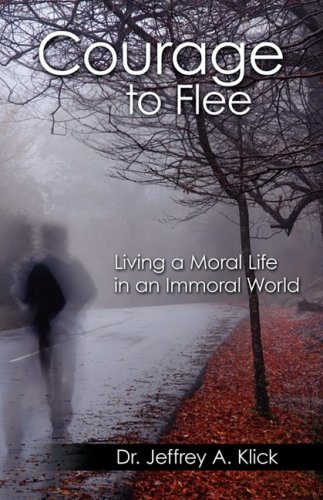Stock image for Courage to Flee: Living a Moral Life in an Immoral World for sale by ThriftBooks-Dallas