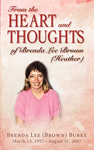 Beispielbild fr From the Heart and Thoughts of Brenda Lee Brown (Heather) zum Verkauf von Chiron Media