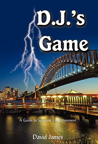 D.J.'s Game: A Guide to Spiritual Enlightenment (9781440117015) by James, David