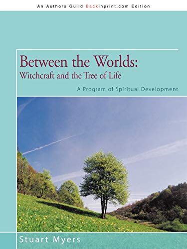 9781440117336: Between the Worlds: Witchcraft and the Tree of Life: A Program of Spiritual Development