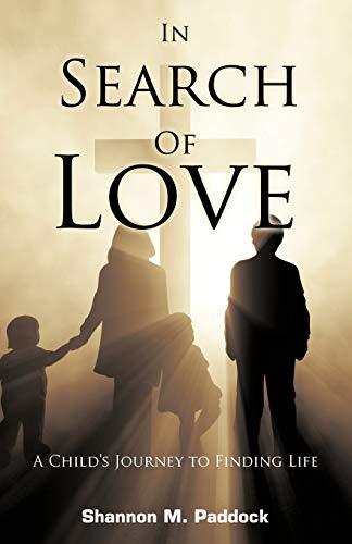 Stock image for In Search of Love: A Child's Journey to Finding Life for sale by Chiron Media