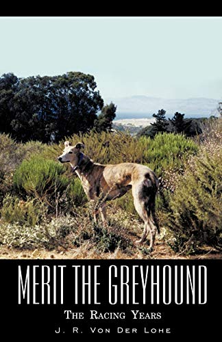 9781440119309: Merit The Greyhound: The Racing Years