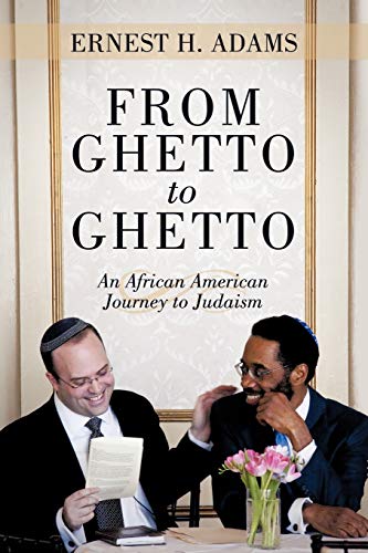 Stock image for From Ghetto to Ghetto: An African American Journey to Judaism for sale by BooksRun