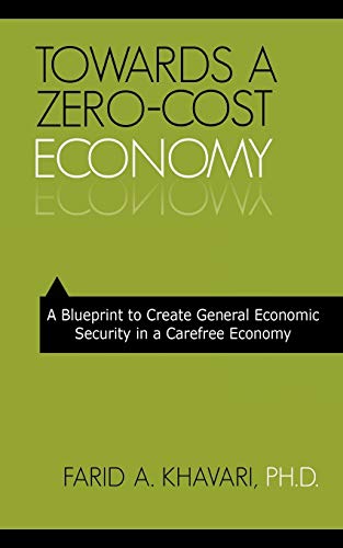 9781440121685: Towards A Zero-Cost Economy: A Blueprint to Create General Economic Security in a Carefree Economy