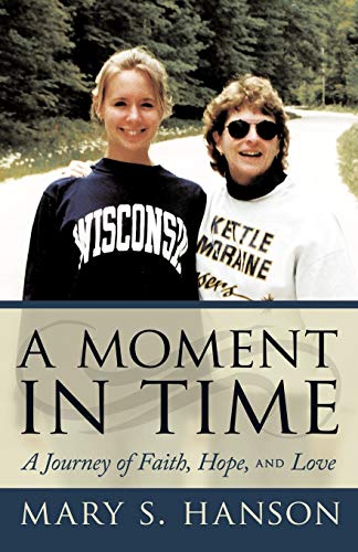 9781440121852: A Moment In Time: A Journey of Faith, Hope, and Love