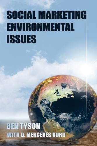Social Marketing Environmental Issues - Ben Tyson; D. Mercedes Hurd
