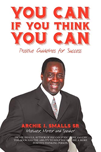 9781440122668: YOU CAN IF YOU THINK YOU CAN: POSITIVE GUIDELINES FOR SUCCESS