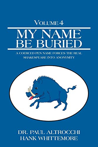 Beispielbild fr My Name Be Buried: A Coerced Pen Name Forces the Real Shakespeare into Anonymity zum Verkauf von Lucky's Textbooks