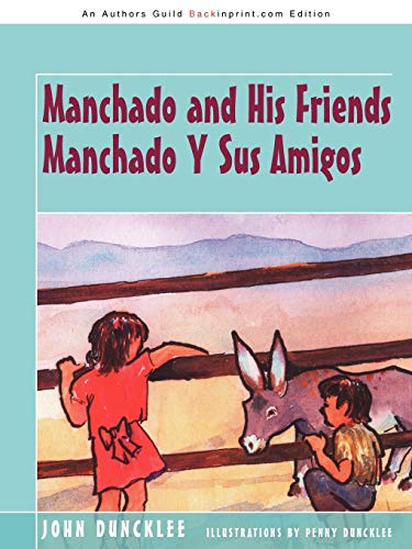 Imagen de archivo de Manchado and His Friends Manchado Y Sus Amigos a la venta por Lucky's Textbooks