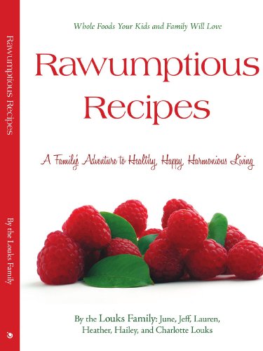 9781440125256: Rawumptious Recipes: A Family's Adventure to Healthy, Happy, Harmonious Living