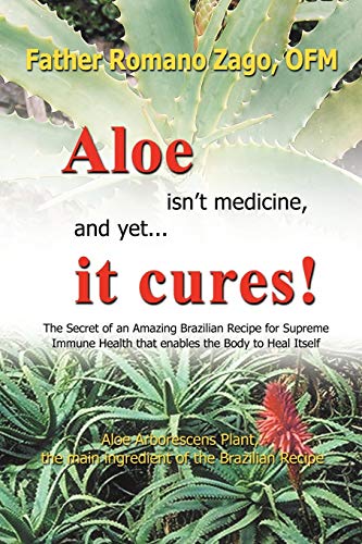 9781440125768: Aloe Isn't Medicine, and Yet . . . It Cures!