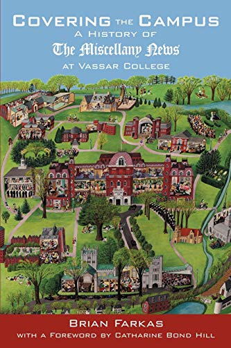 Stock image for Covering the Campus: A History of the Miscellany News at Vassar College for sale by ThriftBooks-Atlanta