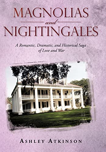 Beispielbild fr Magnolias and Nightingales: A Romantic, Dramatic, and Historical Saga of Love and War zum Verkauf von Lucky's Textbooks