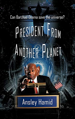 Beispielbild fr President from Another Planet: Can Barzhad Osama Save the Universe? zum Verkauf von THE SAINT BOOKSTORE