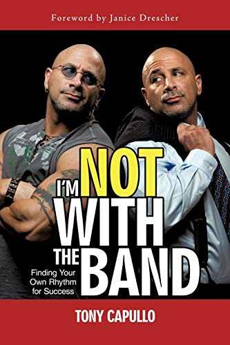 9781440129643: I'm Not With The Band: Finding Your Own Rhythm for Success