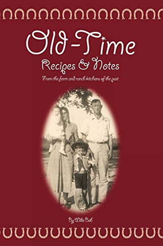 9781440130816: Old Time Recipes And Notes: From The Farm And Ranch Kitchens Of The Past