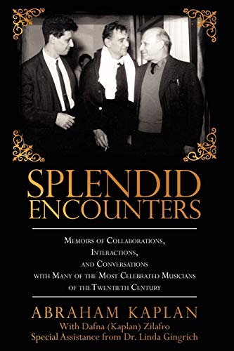 Imagen de archivo de Splendid Encounters: Memoirs of Collaborations, Interactions, and Conversations with Many of the Most Celebrated Musicians of the Twentieth Century a la venta por HPB-Red