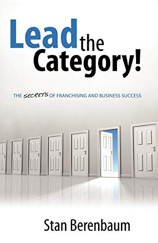 9781440132285: Lead the Category!: The Secrets of Franchising and Business Success
