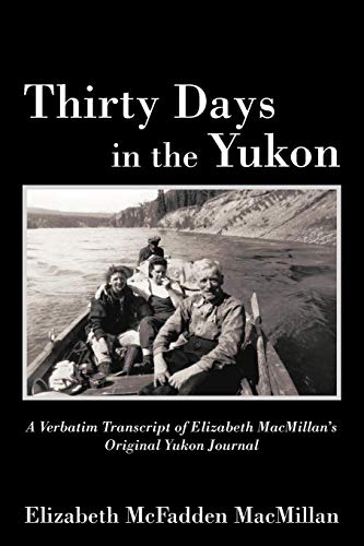 Stock image for Thirty Days In The Yukon for sale by PBShop.store US