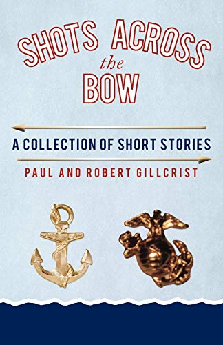 Stock image for Shots Across The Bow: A COLLECTION OF SHORT STORIES for sale by Lucky's Textbooks