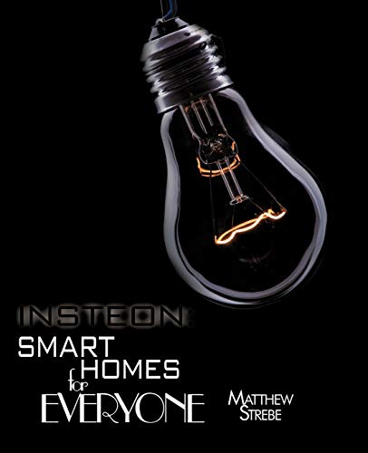 Insteon: Smarthomes For Everyone: The Do-It-Yourself Home Automation Technology (9781440133435) by Strebe, Matthew