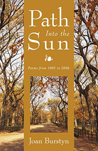 Beispielbild fr Path Into the Sun: Poems from 1985 to 2006 zum Verkauf von Chiron Media