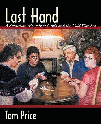 Imagen de archivo de Last Hand: A Suburban Memoir Of Cards And The Cold War Era a la venta por Stories & Sequels