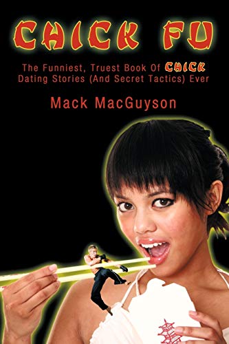 Stock image for Chick Fu: The Funniest, Truest Book Of Chick Dating Stories (And Secret Tactics) Ever for sale by Lucky's Textbooks