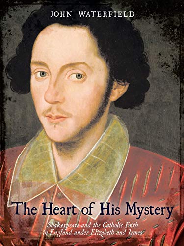 Beispielbild fr The Heart of His Mystery: Shakespeare and the Catholic Faith in England under Elizabeth and James zum Verkauf von Lucky's Textbooks