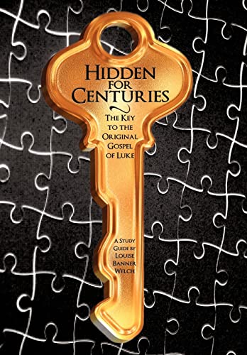 Beispielbild fr Hidden for Centuries: The Key to the Original Gospel of Luke zum Verkauf von Lucky's Textbooks
